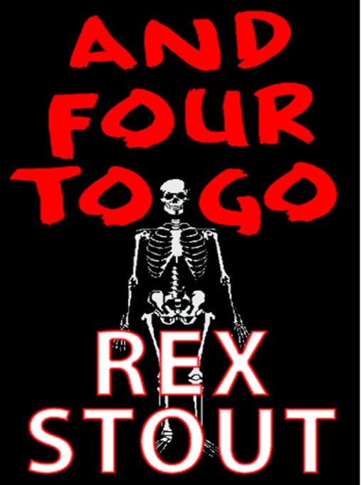 Title details for And Four to Go by Rex Stout - Wait list